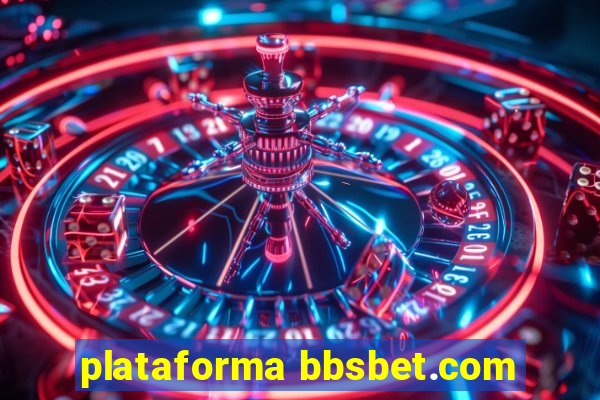 plataforma bbsbet.com